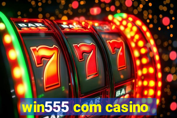 win555 com casino